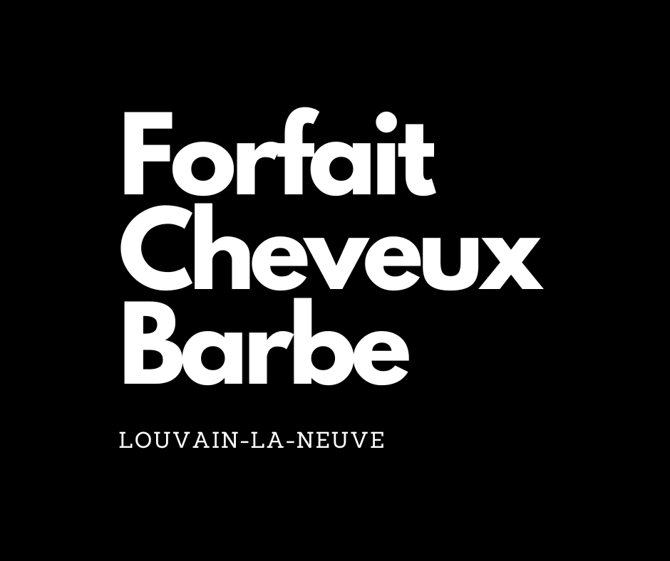 Forfait Cheveux + Barbe Louvain-la-Neuve Nono